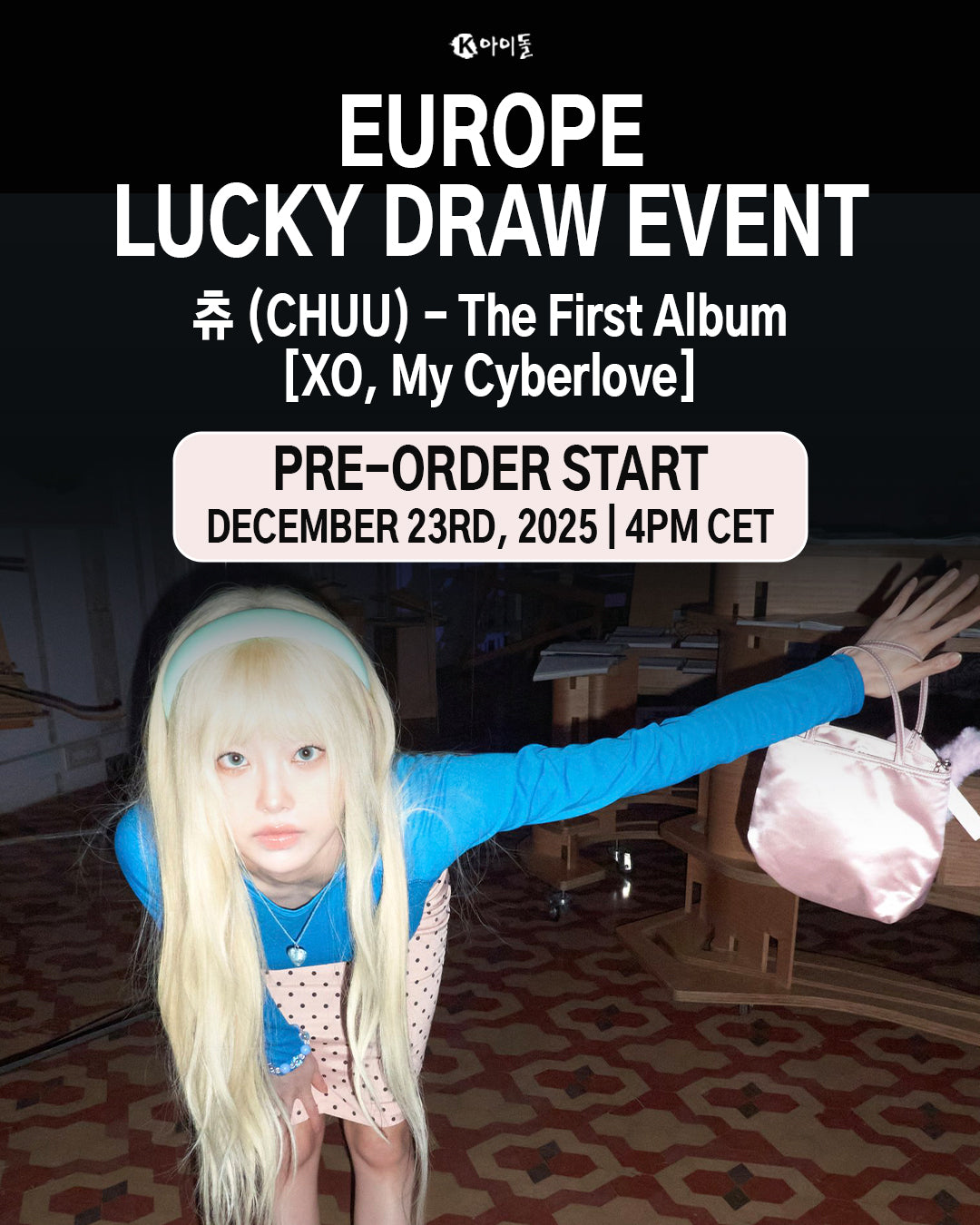 [K IDOL PREORDER EVENT] CHUU - XO, My Cyberlove - 1st album