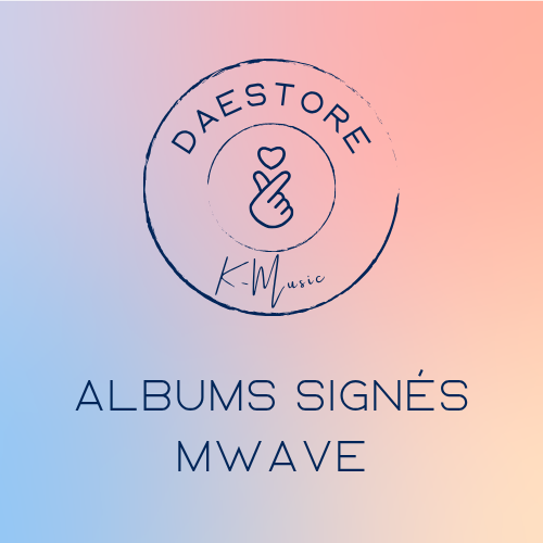 ALBUMS SIGNÉS - MWAVE