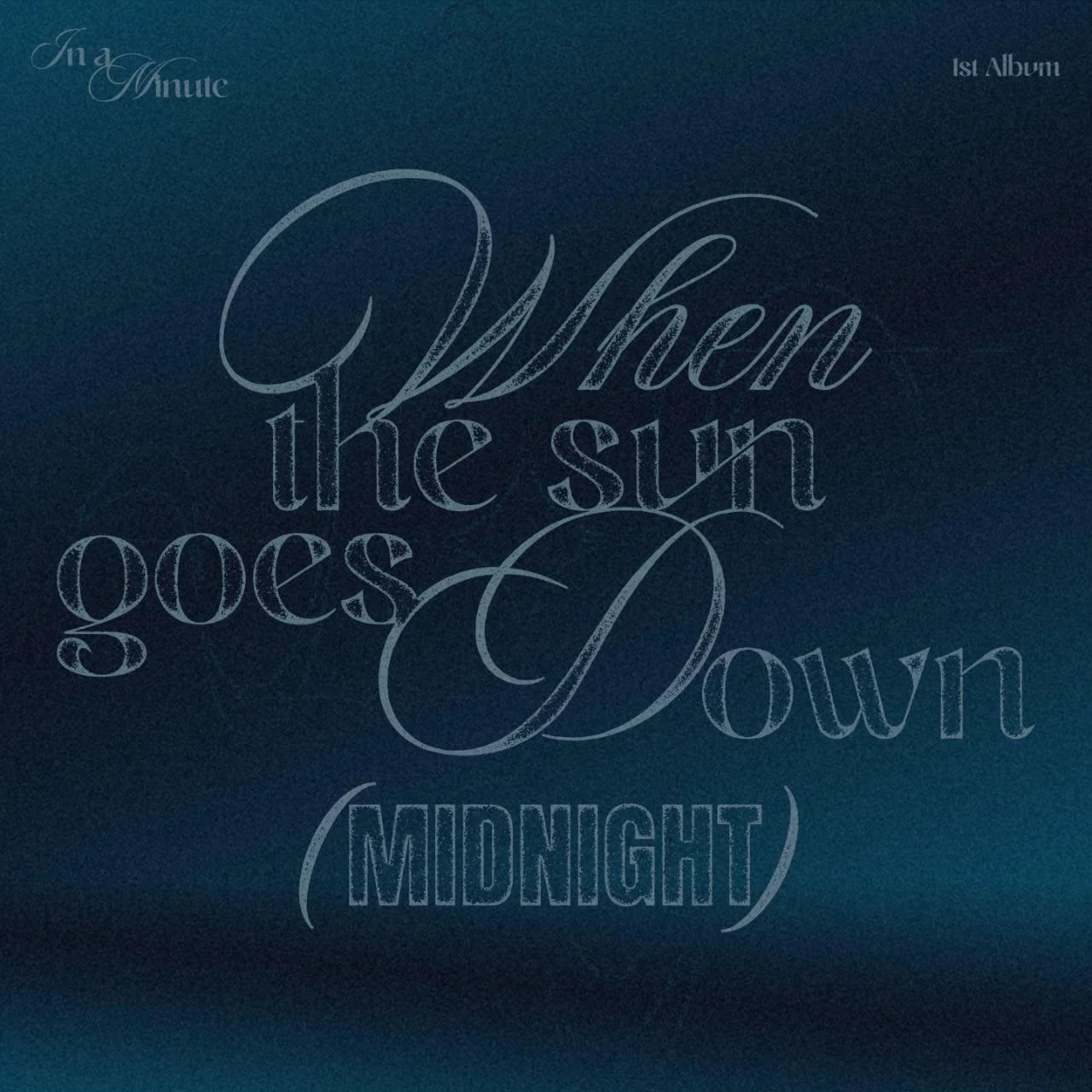 [PREORDER EVENT] IN A MINUTE - When The Sun Goes Down: Midnight - 1st album