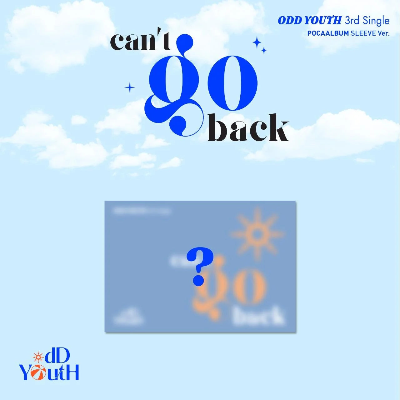 [PREORDER] ODD YOUTH - Can't Go Back [POCA SLEEVE] - 3rd single album